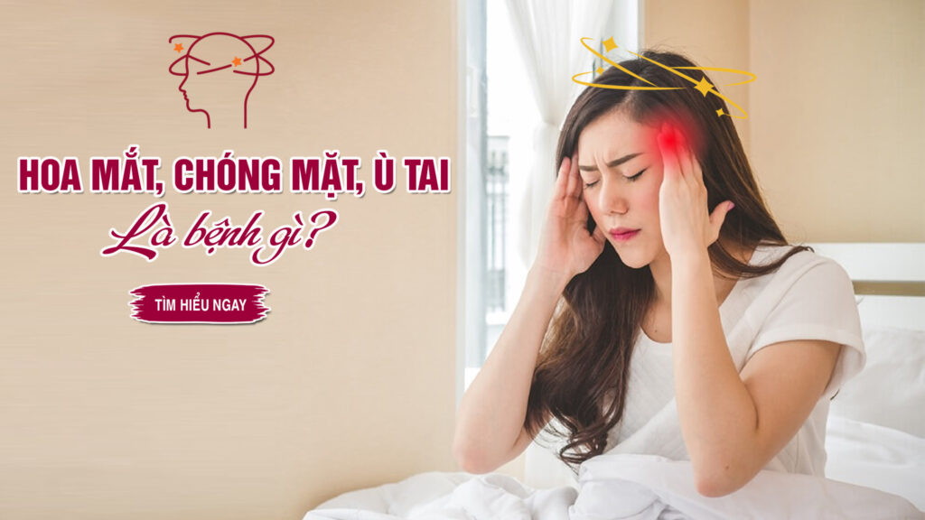 Hoa mắt chóng mặt ù tai